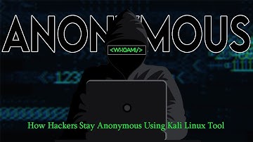 How do hackers hide themselves? - staying anonymous online