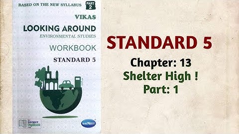 Std-5 EVS | Ch:13 Shelter High | Part 1 | Looking Around | Vikas Workbook Solution | ncert