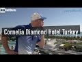 Cornelia Diamond Hotel Turkey