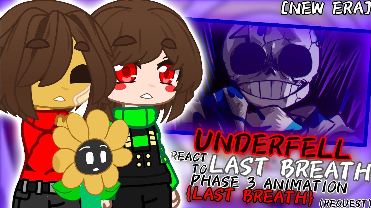 UNDERFELL REACT TO LAST BREATH PHASE 3 ANIMATION {LAST BREATH} P2 (REQUEST) [NEW ERA]