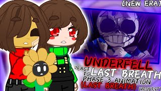 : UNDERFELL REACT TO LAST BREATH PHASE 3 ANIMATION {LAST BREATH} P2 (REQUEST) [NEW ERA]