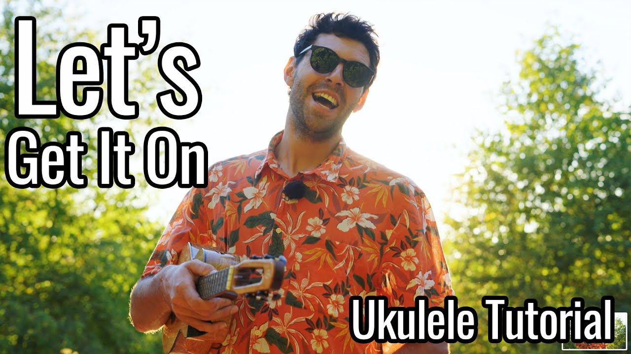 Marvin Gaye - Let's Get It On (Ukulele Tutorial)