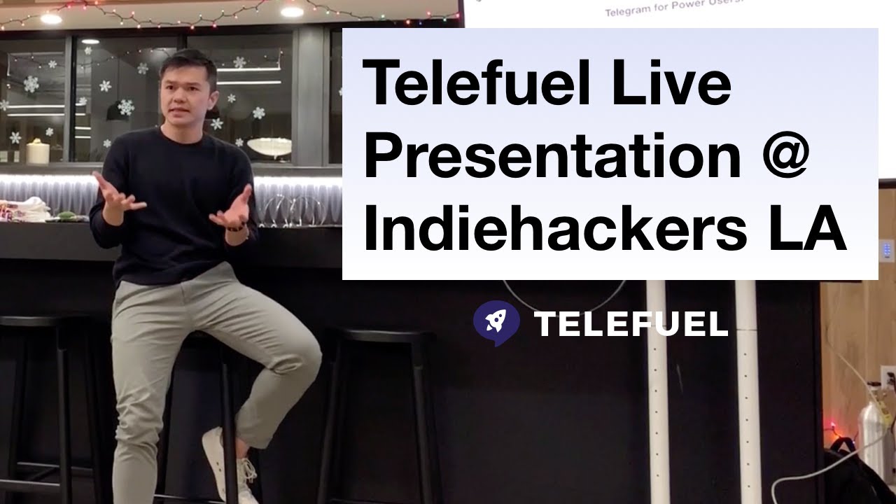 Telefuel for Telegram Presentation - Indie Hackers Los Angeles Meetup