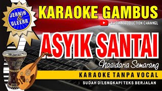 Karaoke Qasidah ASYIK SANTAI - Nasidaria Semarang  ( Vidio HD Suara Jernih )