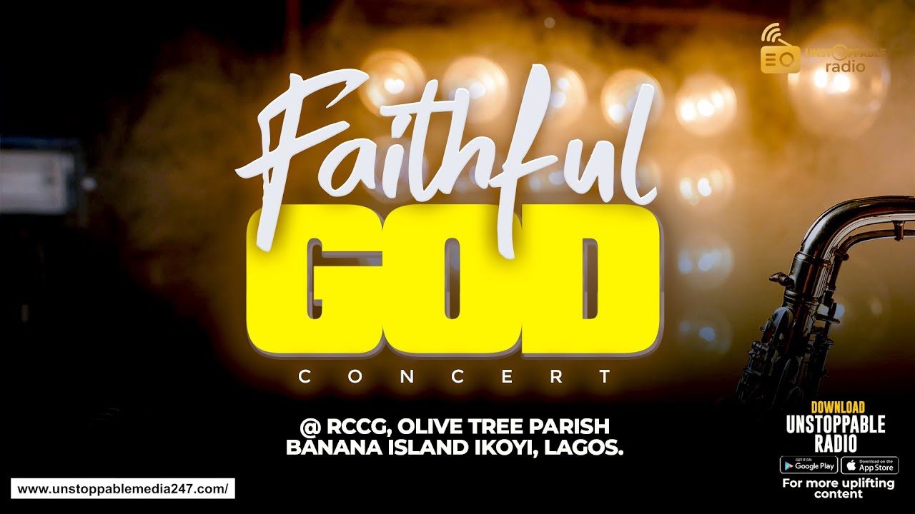 FAITHFUL GOD CONCERT LIVE AT RCCG OLIVE TREE PARISH BANANA ISLAND IKOYI