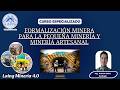 FORMALIZACIÓN MINERA PARA LA PEQUEÑA MINERÍA Y MINERÍA ARTESANAL