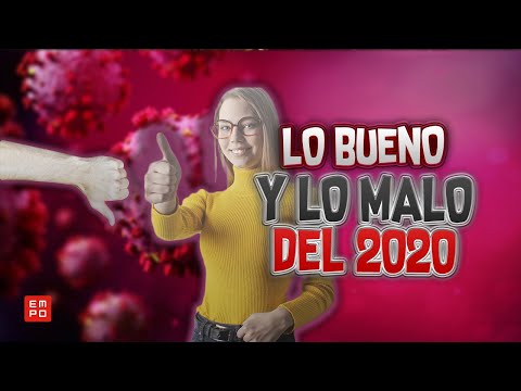 Lo BUENO y lo MALO del 2020