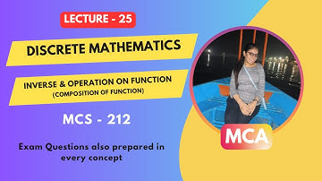 Day 25 IGNOU MCA 1st Sem (MCS-212) Discrete Mathematic |Inverse & Operation on Function, Composition
