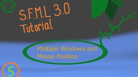 SFML 3.0 Tutorial 5:Multiple windows and Mouse Position