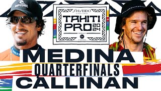 Gabriel Medina vs Ryan Callinan | SHISEIDO Tahiti Pro pres by Outerknown 2024  Quarterfinals