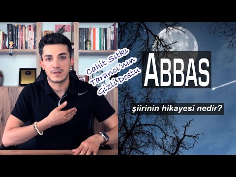 Abbas Şiirinin Hikayesi Nedir?