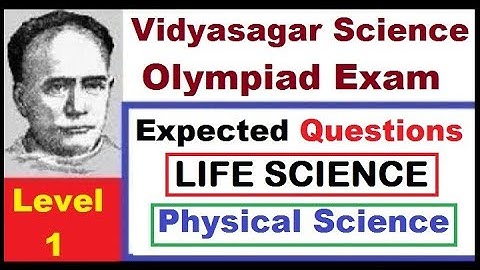 #VSO28, Some Important Questions, LIFE SCIENCE, PHYSICAL SCIENCE, Vidyasagar Science Olympiad,