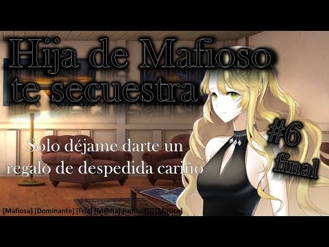 Roleplay Hija de Mafioso te secuestra Parte 6 Final (Asmr +16) [Dominante posesiva seductor@] [F4M]