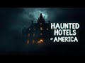 The Haunted Hotels of America: Real Paranormal Encounters &amp; Terrifying Stories