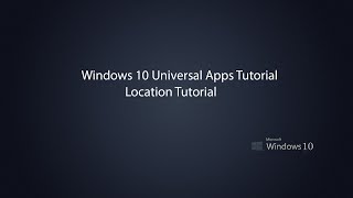 Windows 10 Universal Apps -  Access Location