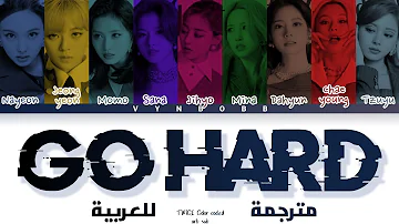 TWICE 'GO HARD' arabic sub (مترجمة للعربية)