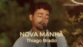 Thiago Brado, Katholika - Nova Manhã (De Volta à Essência)