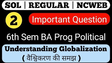 Important Question Understanding Globalization 6th Semester BA Program For SOL DU NCWEB