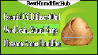 Essential Oil Diffuser 400ml, Wood Grain, natural shape, Ultrasonic Aroma Humidifier Review