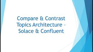 Real-Time Event Streaming compare & contrast - Solace & Confluent, Scratching the surface