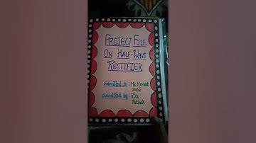 Project file on Half wave rectifier ..class 12th