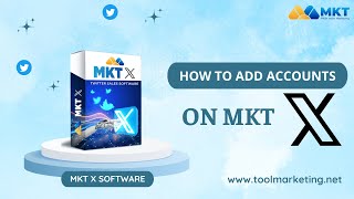 How To Add Accounts To MKT X Software