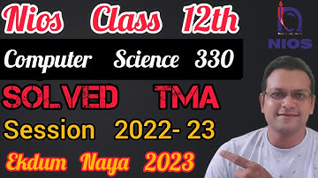 Nios 2022-23 TMA | Nios Class 12th Computer Science 330 Solved TMA 2022-23 ‎@Manish Verma Official 