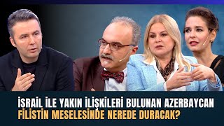 İsrail İle Yakın İlişkileri Bulunan Azerbaycan Filistin Meselesinde Nerede Duracak?