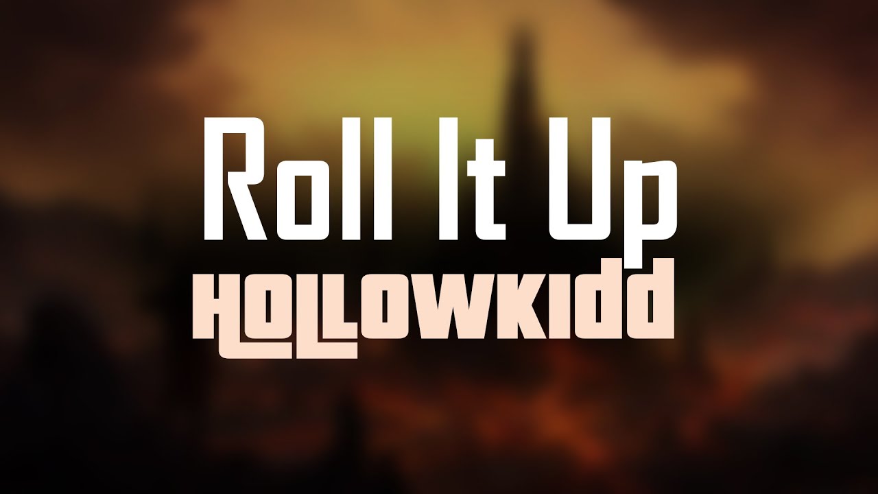 HollowKidd - Roll It Up