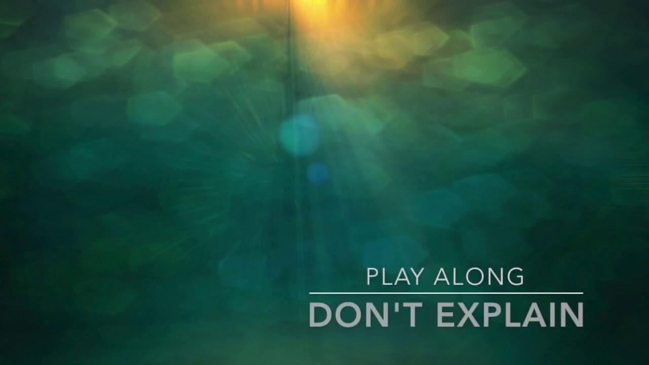 Don t Explain Backing Music Sheet YouTube don-t-explain-backing-music-sheet-youtube