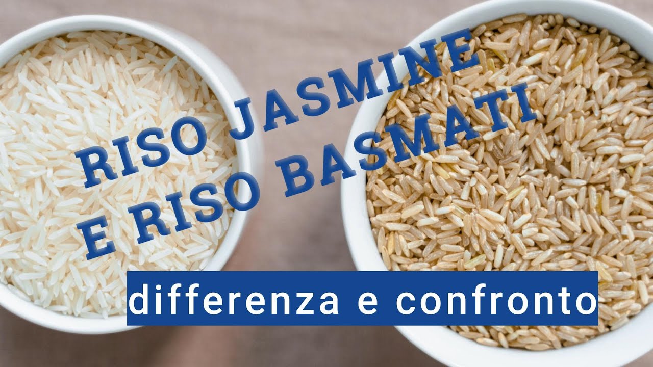 RISO JASMINE E RISO BASMATI | Scopri le differenze - YouTube