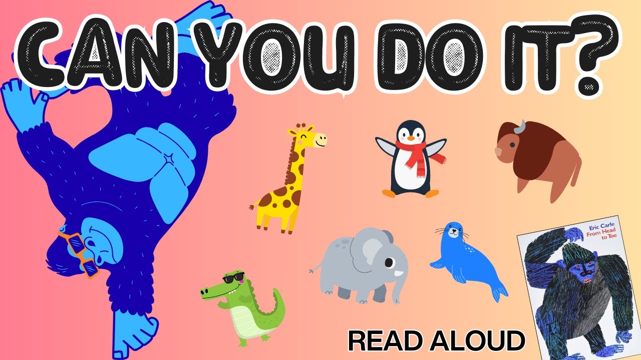 From Head to Toe 🐒 | Eric Carle | Read Aloud for Kids | Fun Movement ...