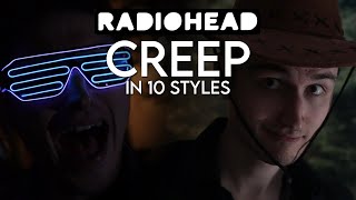 Radiohead - Creep in 10 Styles (MUSE/JAZZ/COUNTRY)