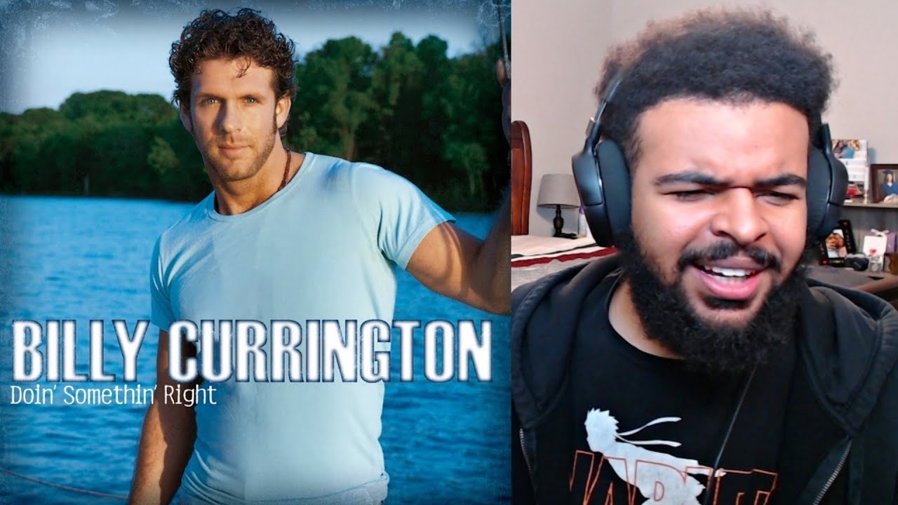 BILLY CURRINGTON • MUST BE DOIN SOMETHIN RIGHT MUSIC VIDEO REACTION ...