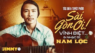 Sài Gòn Ơi Vĩnh Biệt & nhạc sĩ Nam Lộc | Tác Giả & Tuyệt Phẩm | Dòng Nhạc Lưu Vong