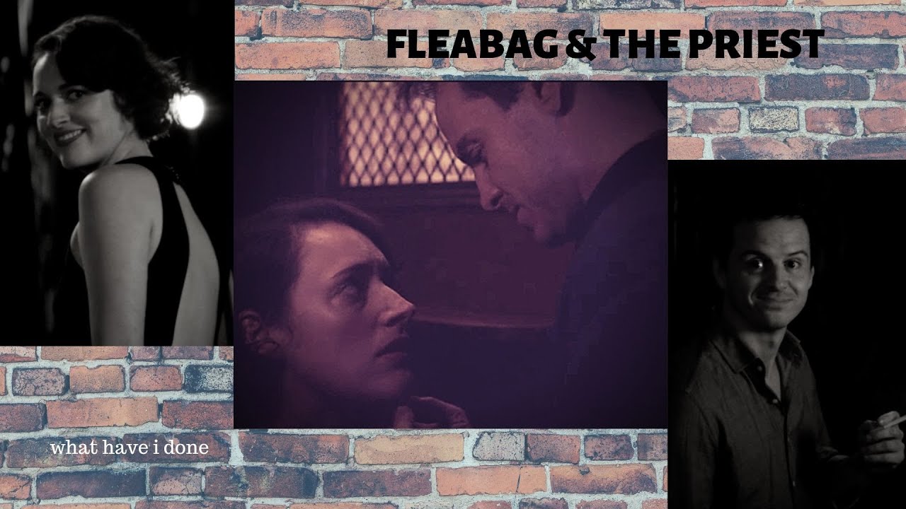 Fleabag & The Priest || What have I done