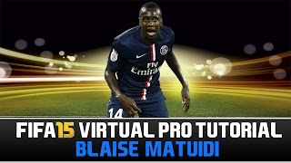 FIFA 15 | Virtual Pro Tutorial - Blaise Matuidi