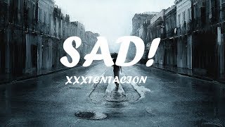 XXXTENTACION - SAD! (Lyrics)