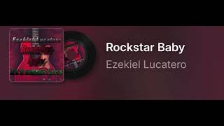 Rockstar Baby - Ezekiel Lucatero (Echomaniacs)