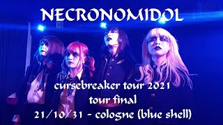 NECRONOMIDOL - 21-10-31 - cursebreaker Tour 2021 - Tour final in Cologne Blue Shell