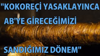 Cy - Kokoreçi Yasaklayınca Abye Gireceğimizi Sandığımız Dönem