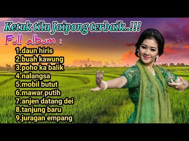 Kumpulan Lagu - Lagu Jaipong Full Album Paling Banyak Di Cari, Cocok Di Putar Setiap Hari !!! class=