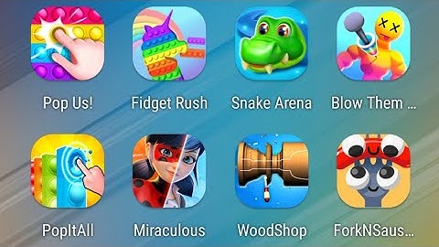 Pop Us,Fidget Rush,Snake Arena,Blow Them Up,Pop It All,Miraculous,Wood Shop,Fork N Sausage