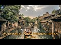 Wuzhen: Kota Kanal yang Berusia Ribuan Tahun