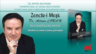 Adnan Çoban, Sultânîyegâh Beste - “Misâlini ne zemîn ü zaman görmüştür” Resimi