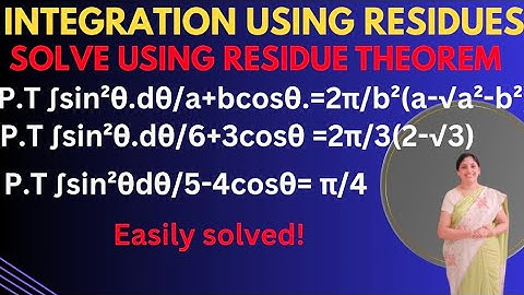 Evaluation of Integrals using Residues - Integration around unit circle.