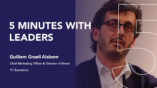 5 Minutes with Leaders: Guillem Graell Alabern, FC Barcelona