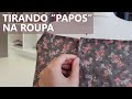 Como tirar papos no decote (ou cava) da roupa pronta