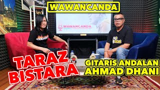 WAWANCANDA TARAZ BISTARA - GITARIS ANDALAN AHMAD DHANI