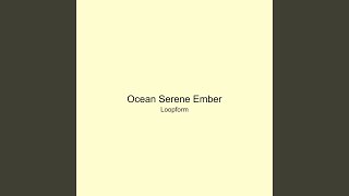 Ocean Serene Ember